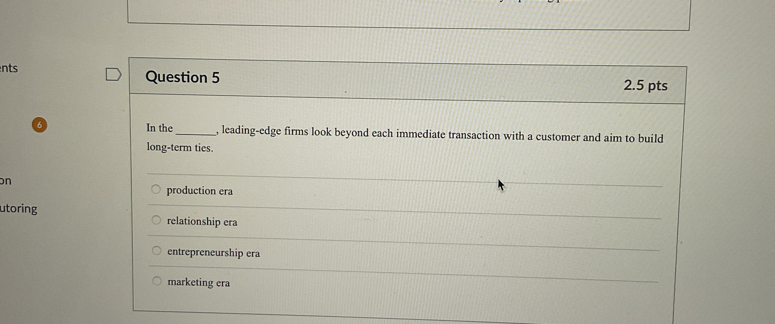  Question 5 2.5 pts 6 In the leading-edge firms look beyond