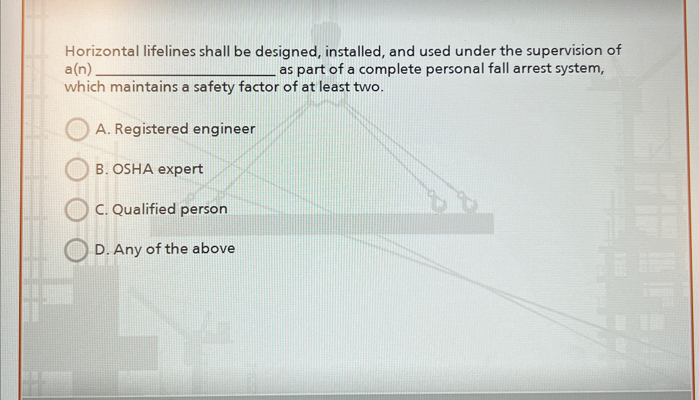  Horizontal lifelines shall be designed, installed, and used under the supervision