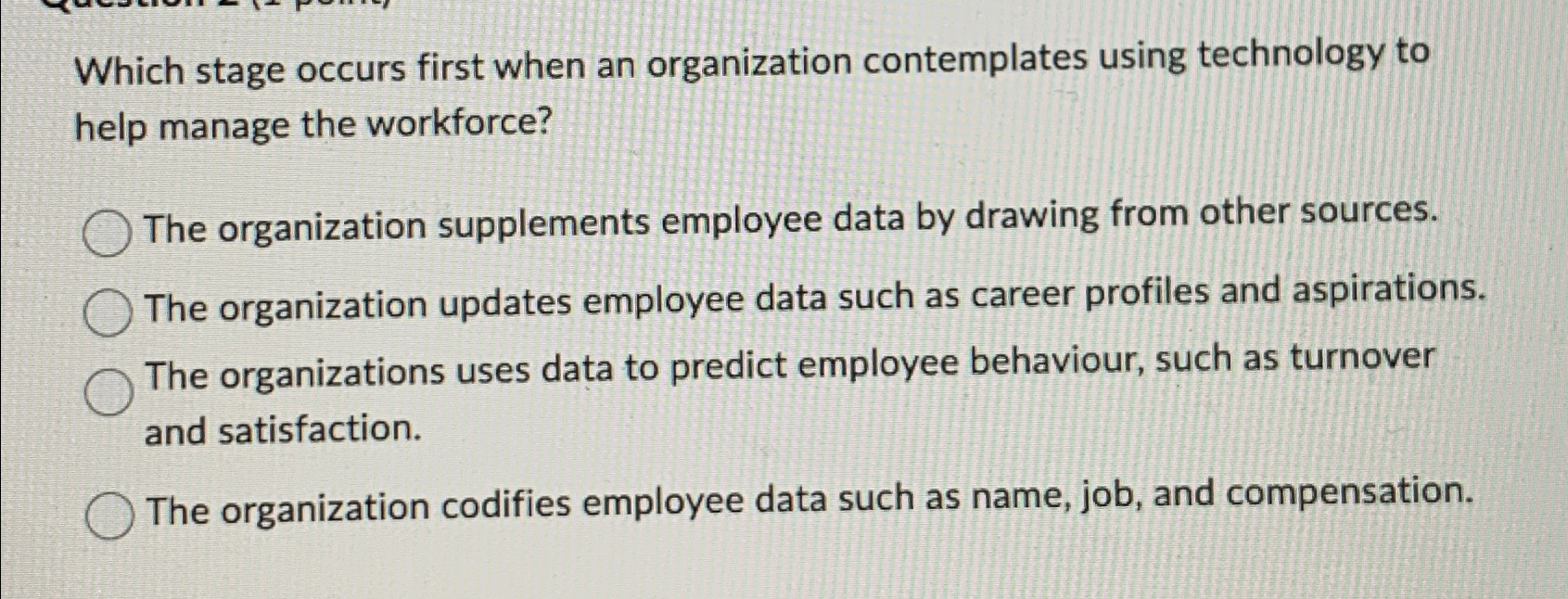 Which stage occurs first when an organization contemplates using technology to
