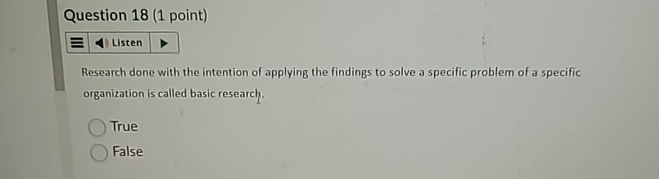  Question 18(1 point) Listen Research done with the intention of applying