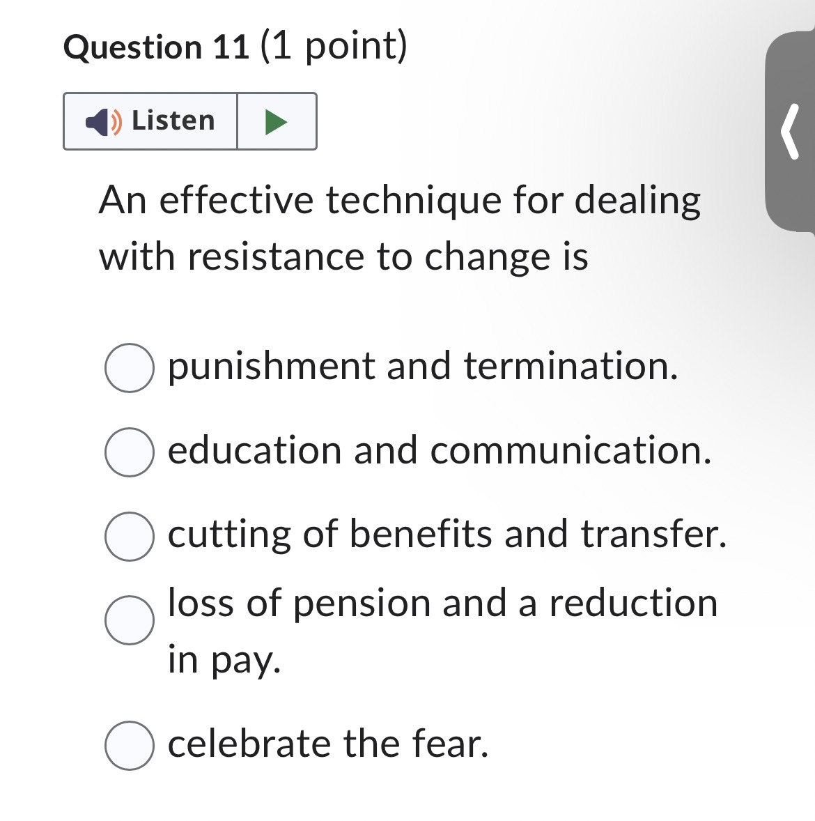  Question 11(1 point) An effective technique for dealing with resistance to