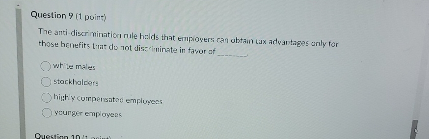  Question 9(1 point) The anti-discrimination rule holds that employers can obtain