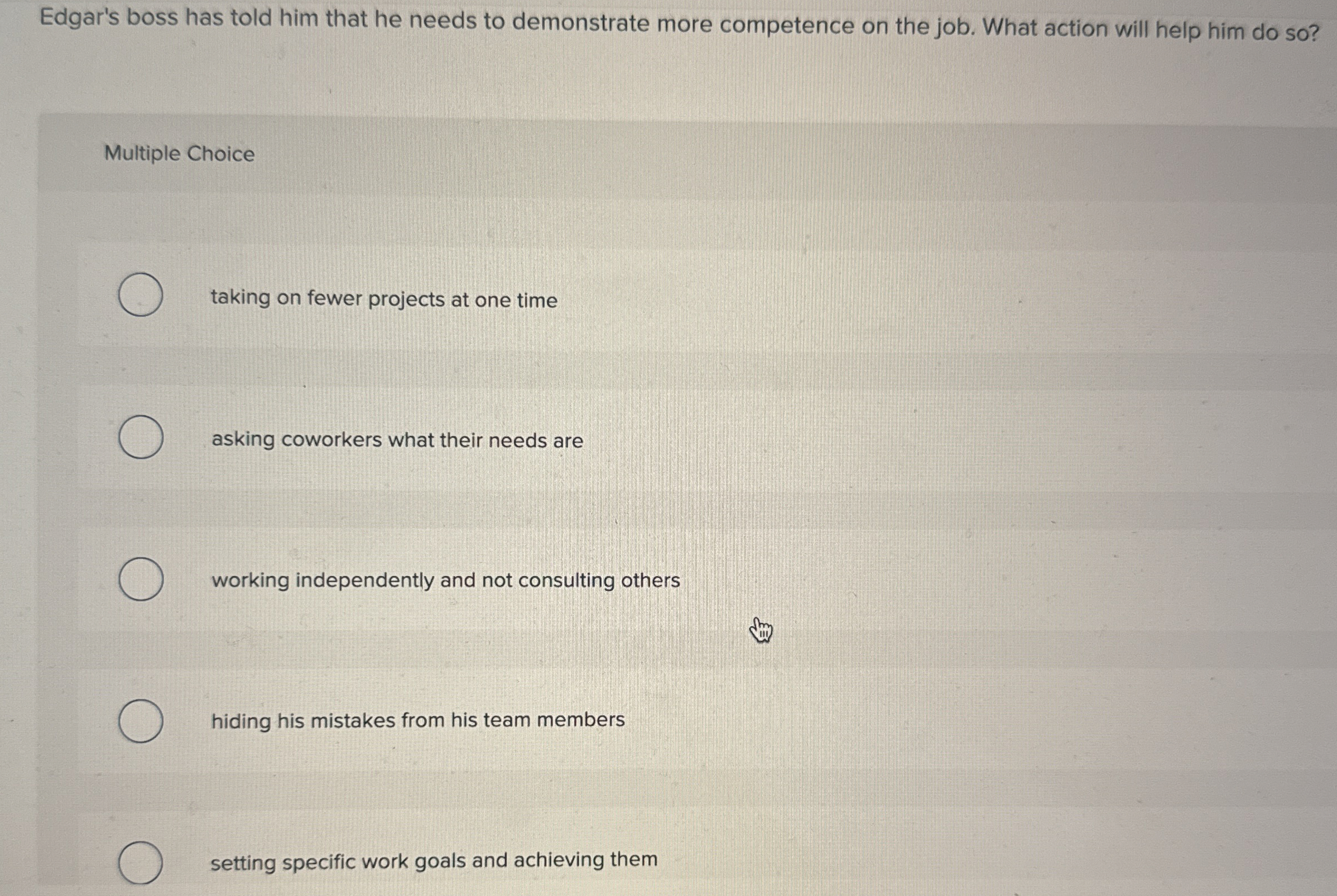  Edgar's boss has told him that he needs to demonstrate more