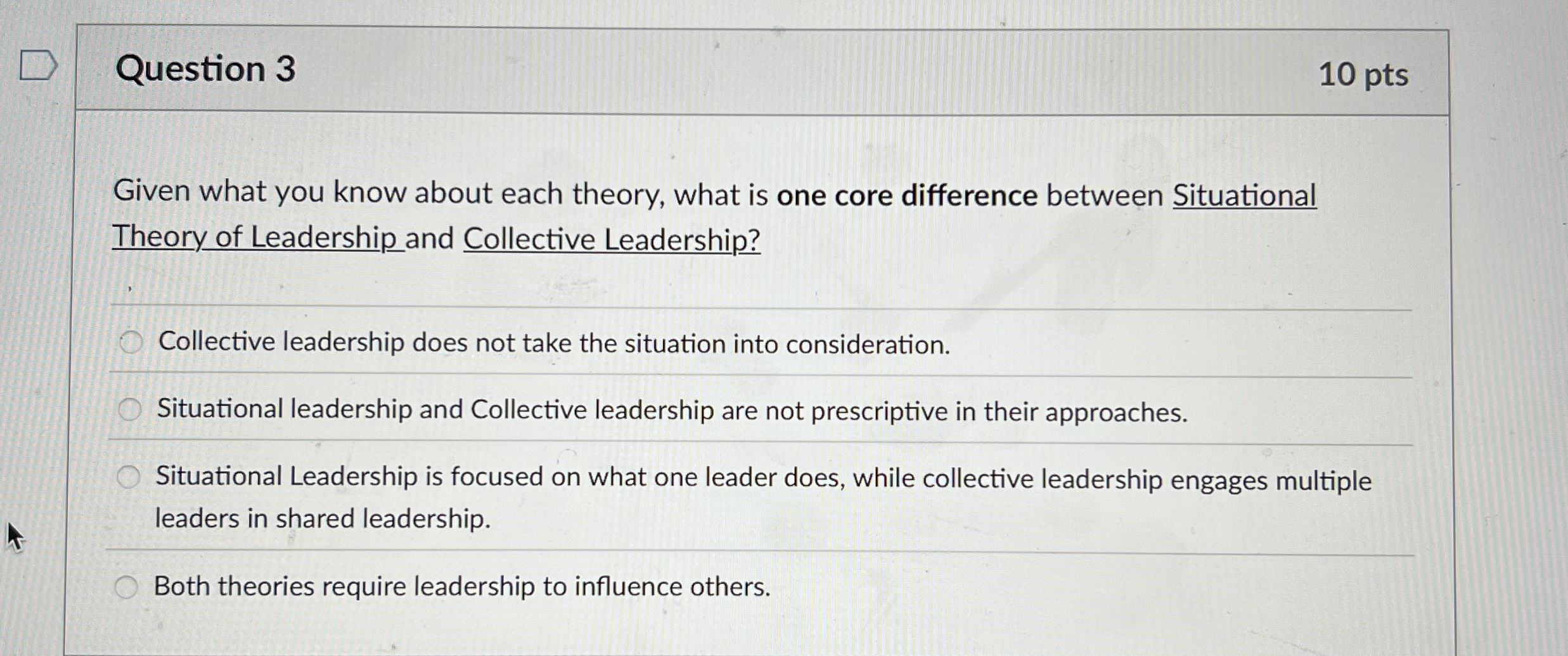  Question 3 Given what you know about each theory, what is