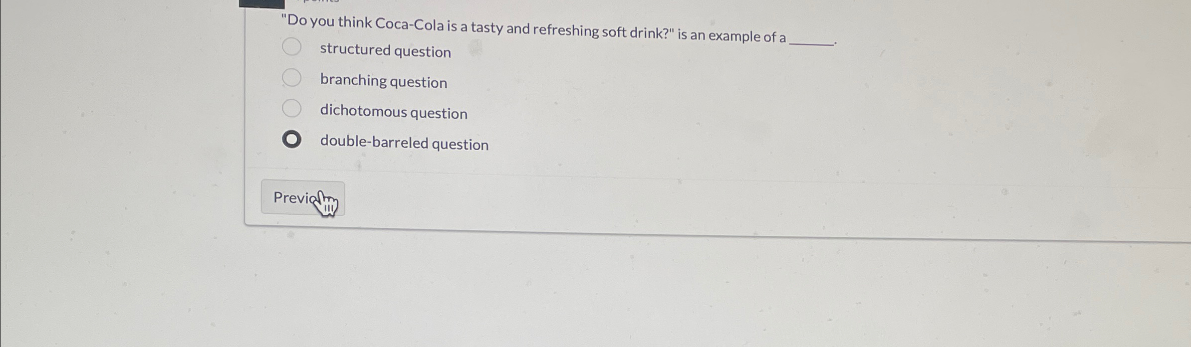  "Do you think Coca-Cola is a tasty and refreshing soft drink?"