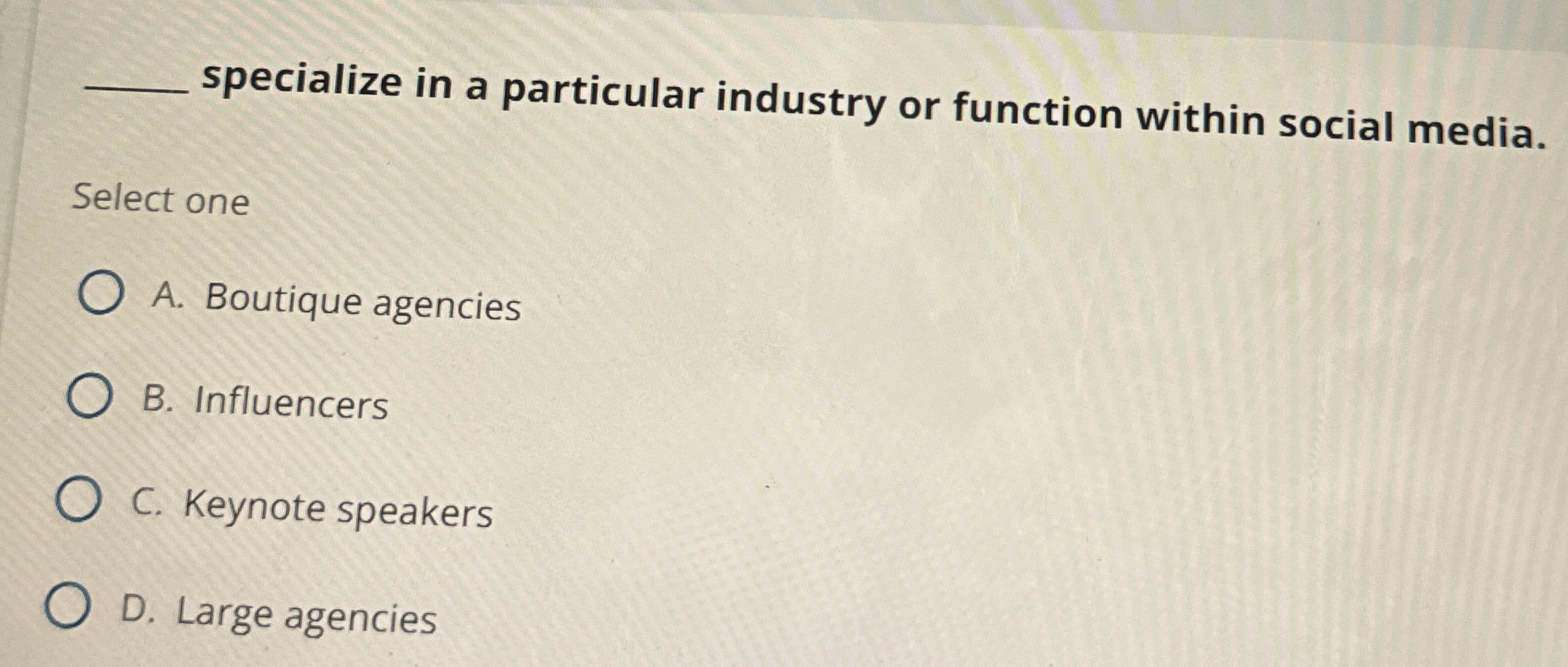  specialize in a particular industry or function within social media. Select