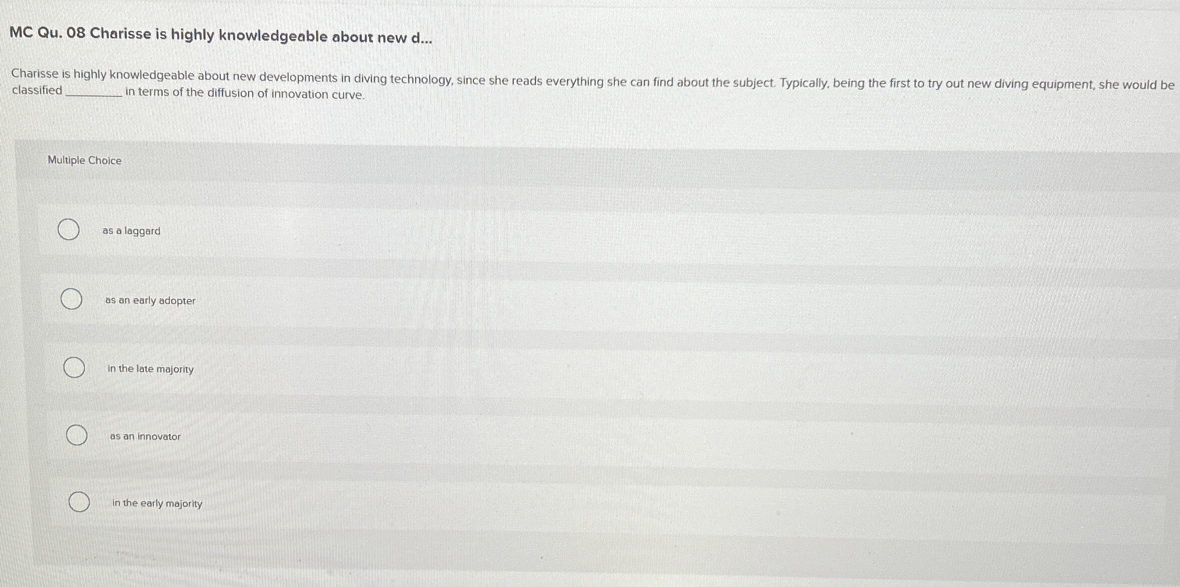  MC Qu.08 Charisse is highly knowledgeable about new d... Charisse is