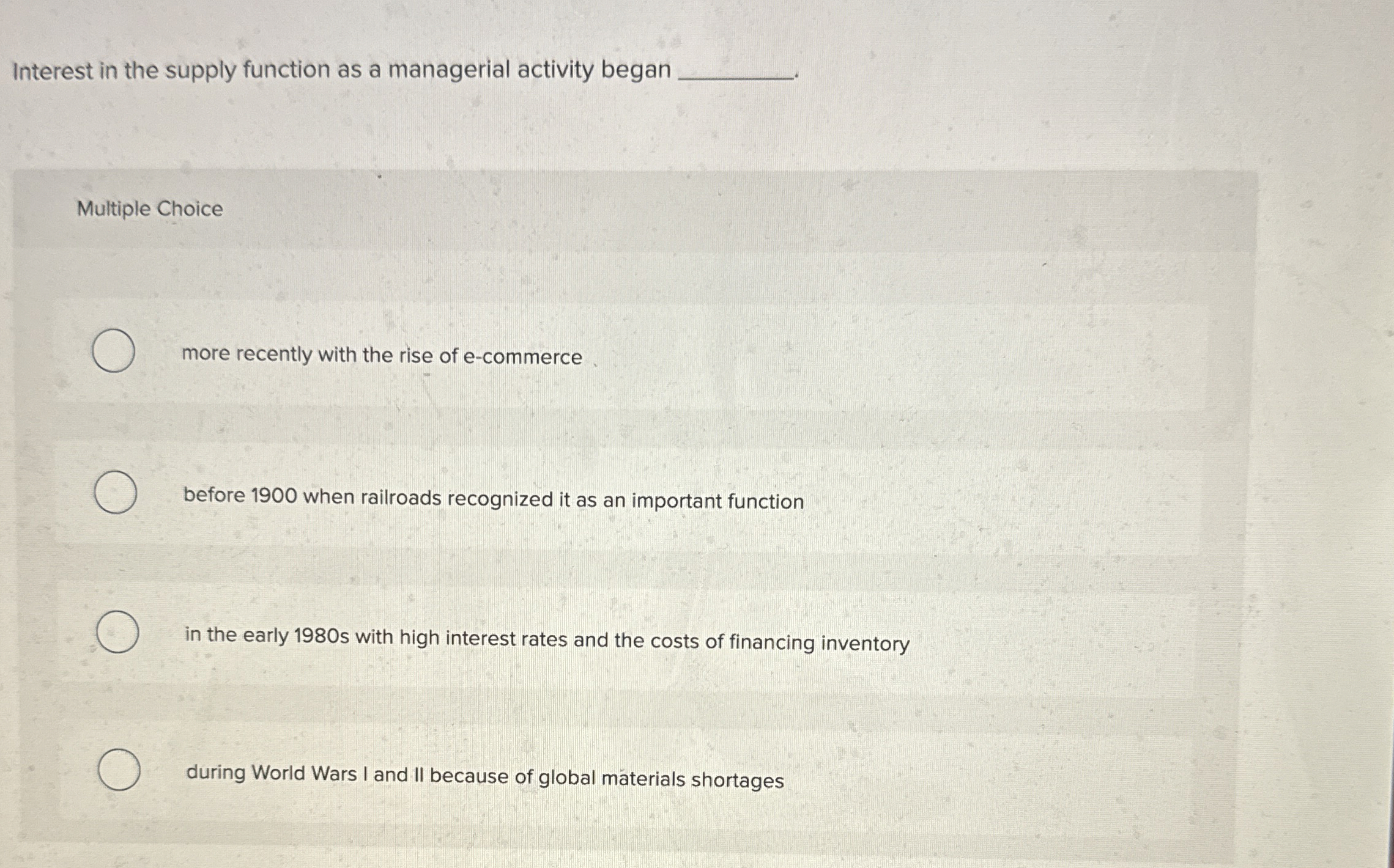  Interest in the supply function as a managerial activity began Multiple