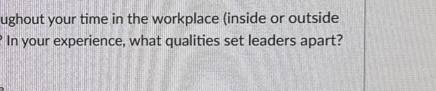  ughout your time in the workplace (inside or outside In your