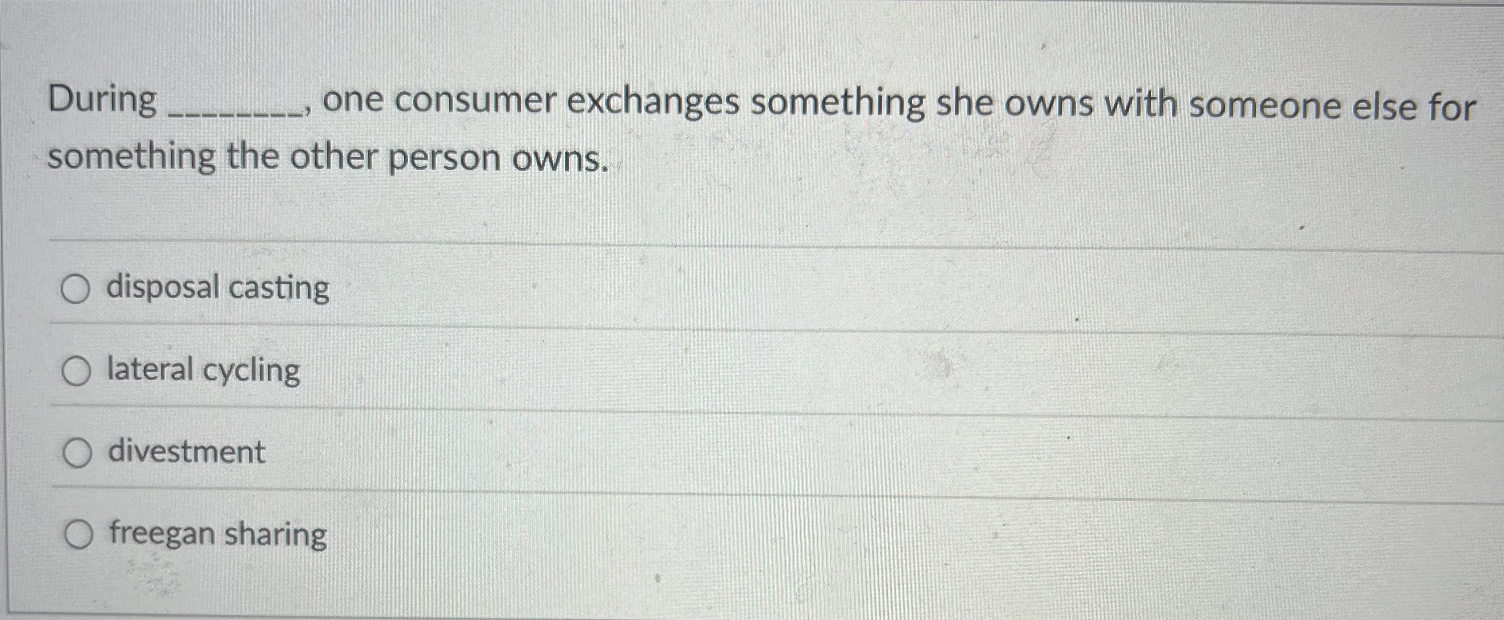  During q, one consumer exchanges something she owns with someone else