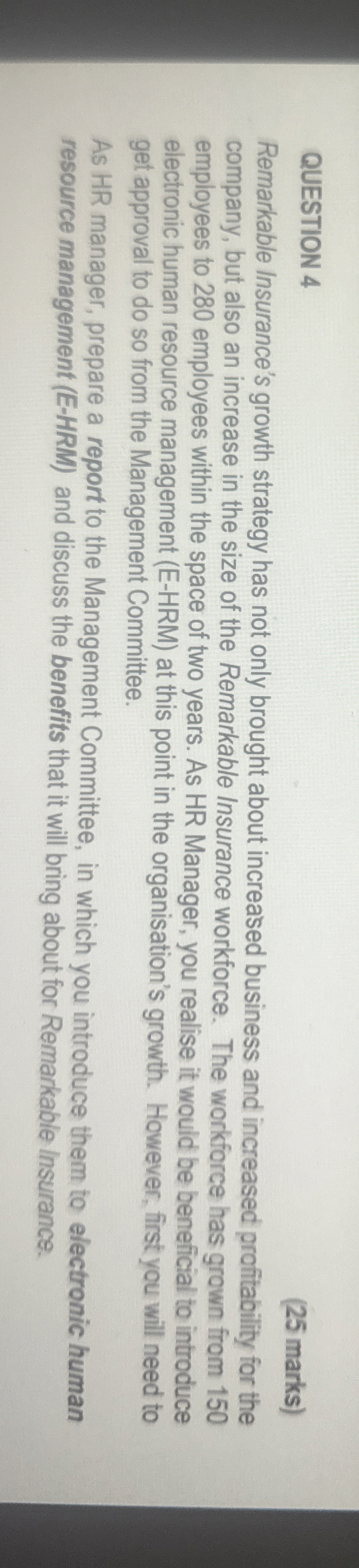  QUESTION 4 (25 marks) Remarkable Insurance's growth strategy has not only