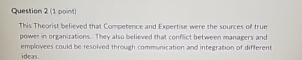  Question 2(1 point) This Theorist believed that Competence and Expertise were