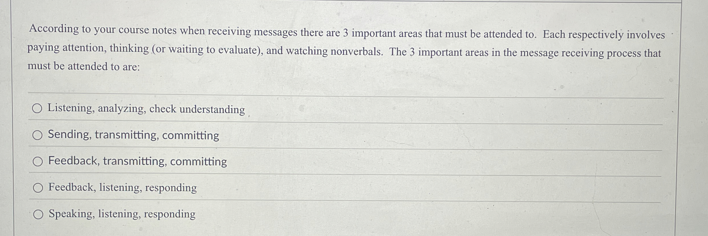  According to your course notes when receiving messages there are 3