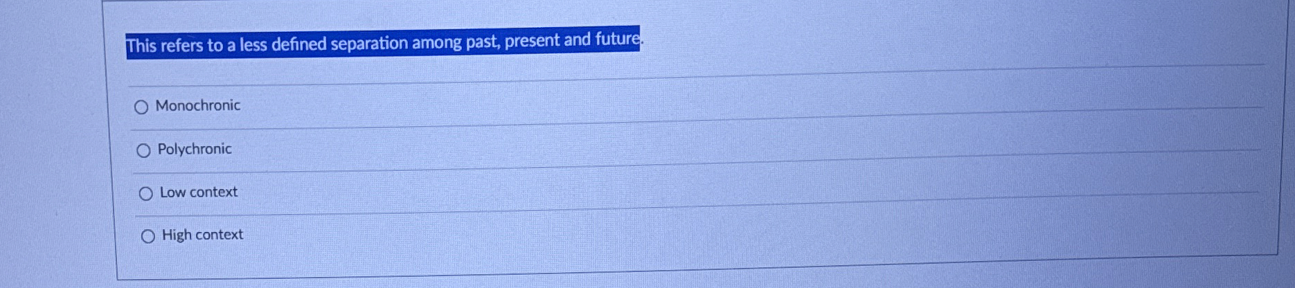  This refers to a less defined separation among past, present and