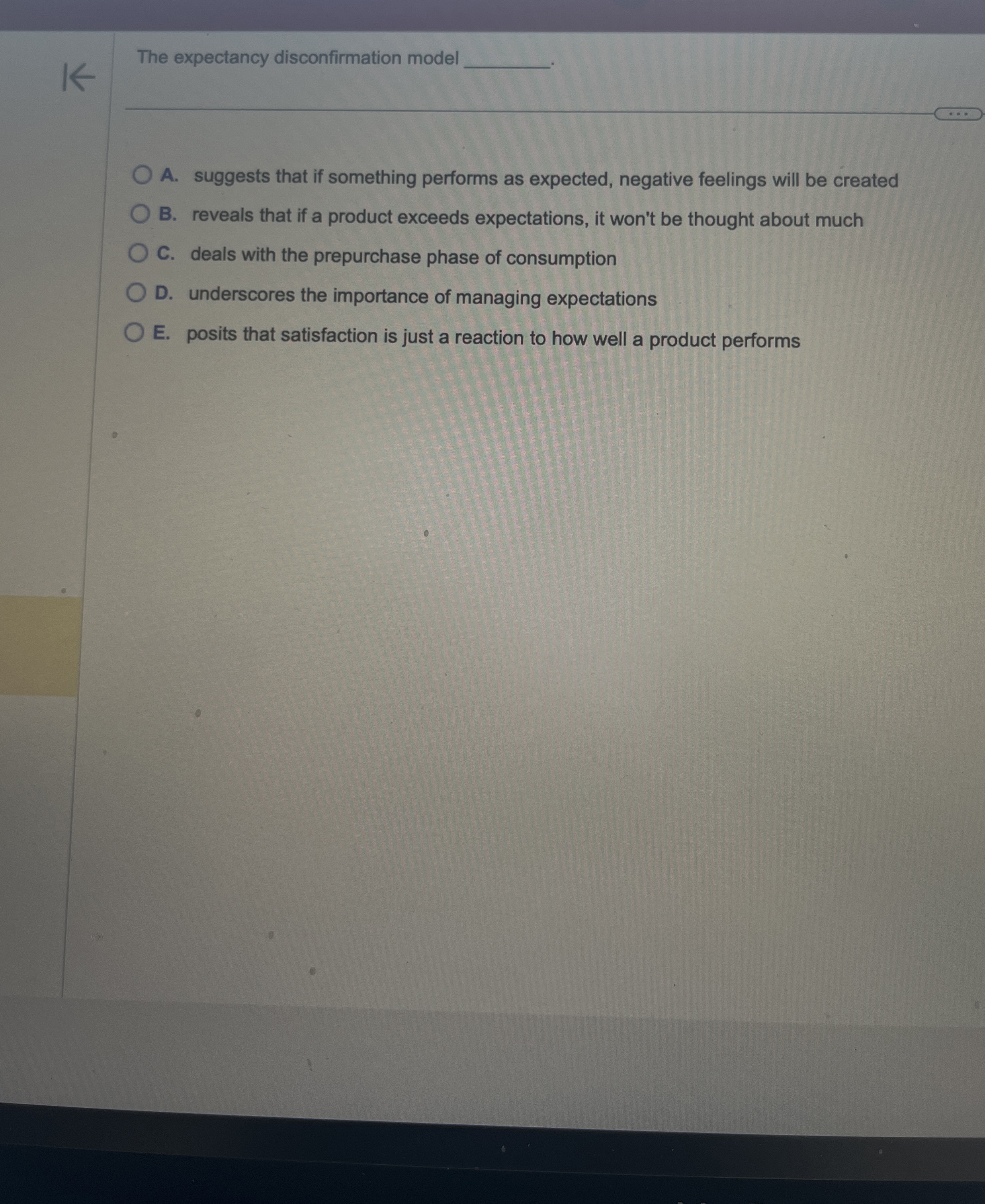  The expectancy disconfirmation model q, A. suggests that if something performs