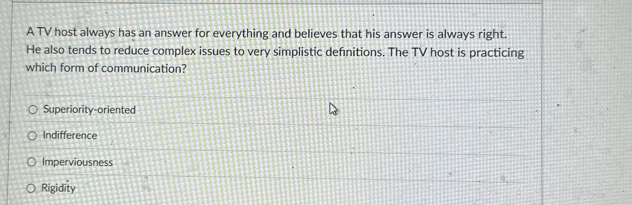  A TV host always has an answer for everything and believes
