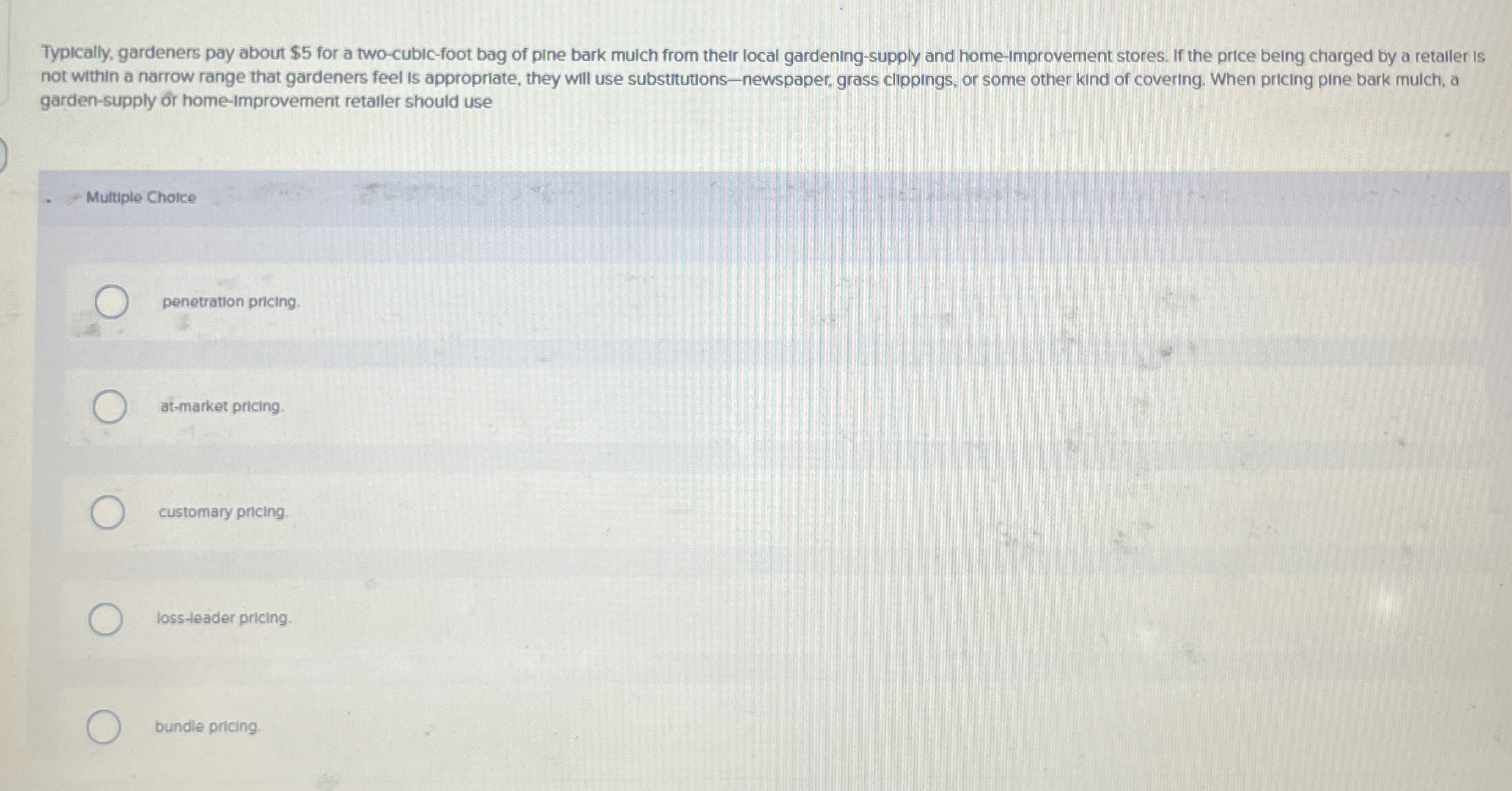  Typically, gardeners pay about $5 for a two-cubic-foot bag of pine