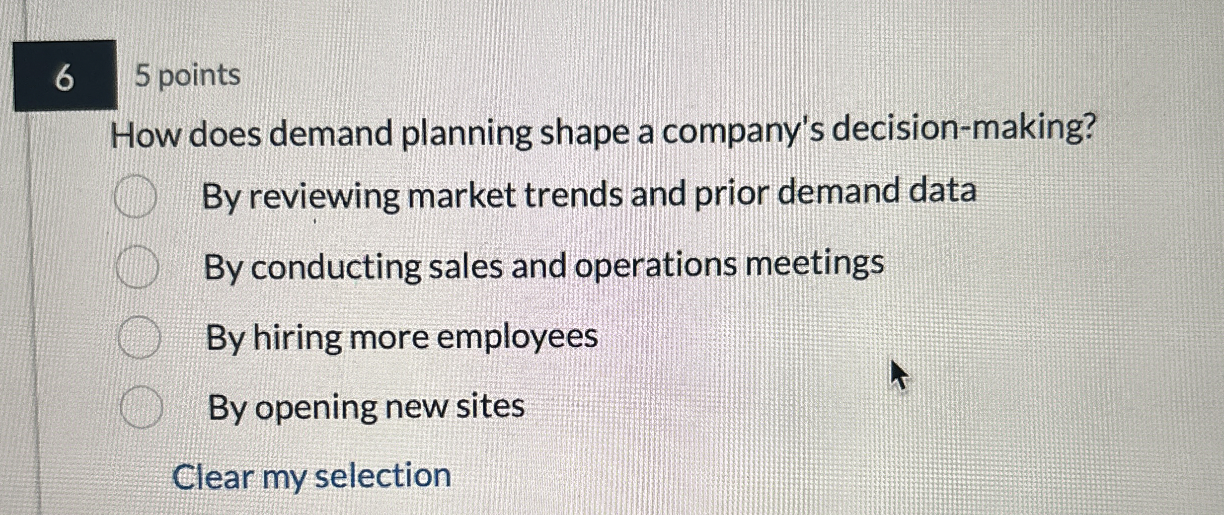  6 5 points How does demand planning shape a company's decision-making?