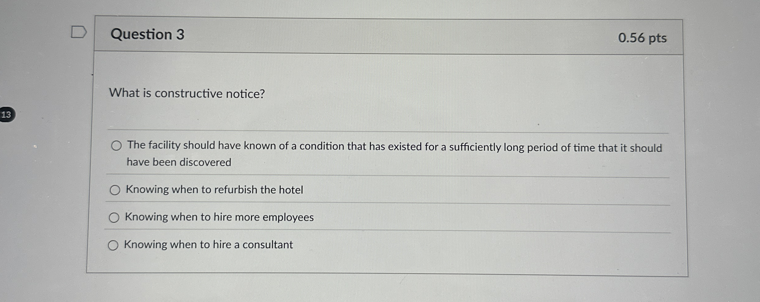  Question 3 What is constructive notice? The facility should have known
