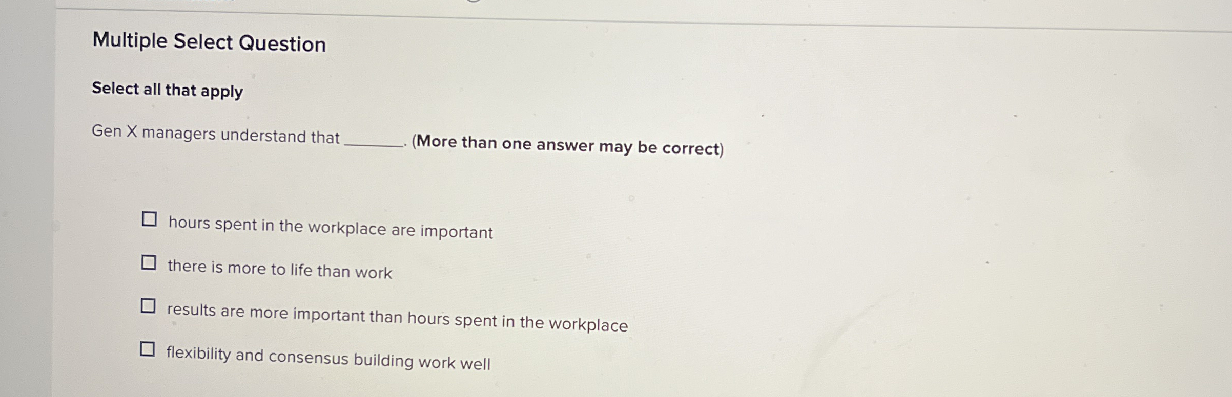  Multiple Select Question Select all that apply Gen X managers understand