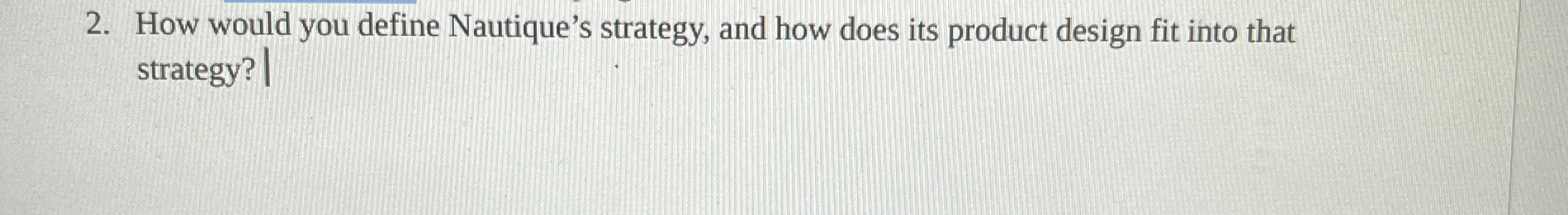  How would you define Nautique's strategy, and how does its product