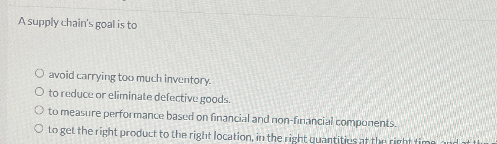  A supply chain's goal is to avoid carrying too much inventory.