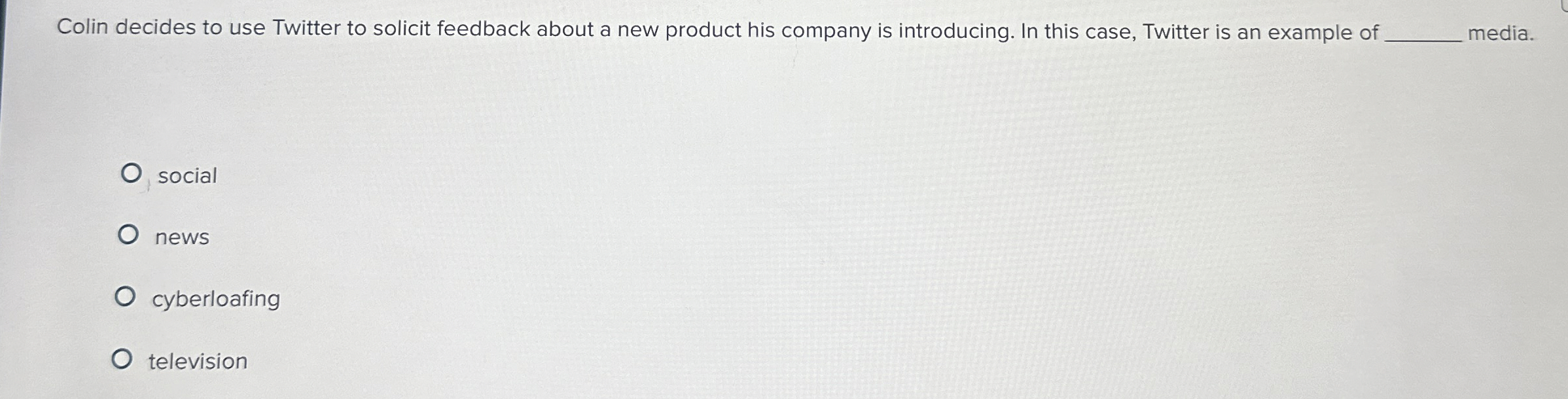  Colin decides to use Twitter to solicit feedback about a new