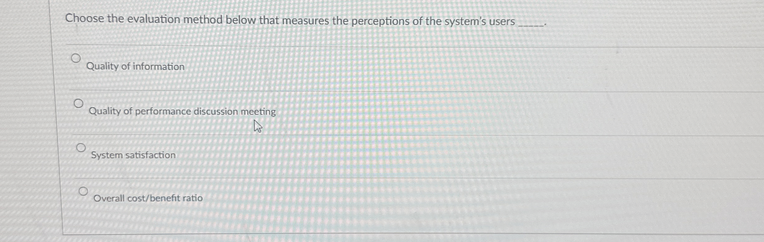  Choose the evaluation method below that measures the perceptions of the