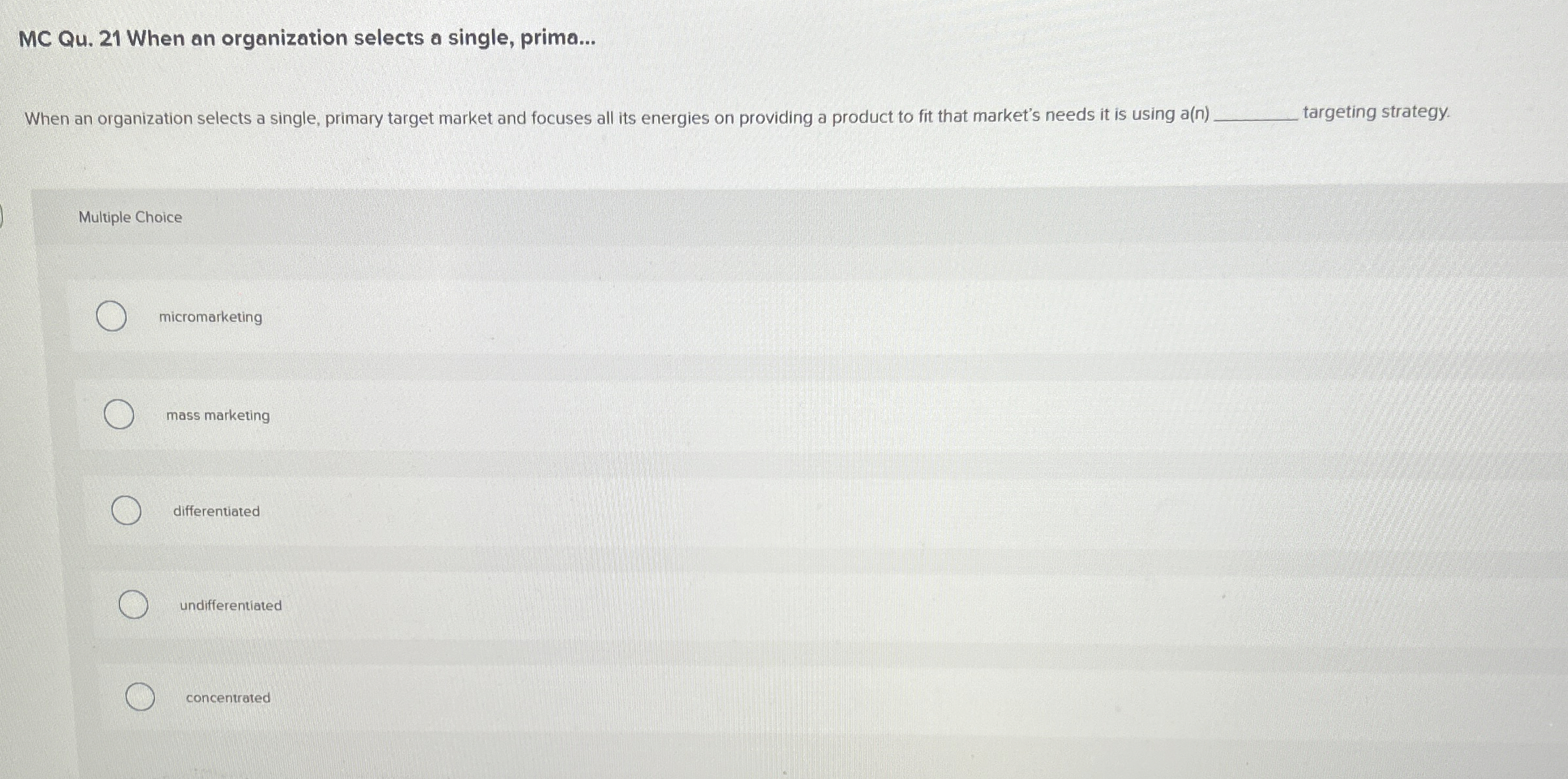  MC Qu.21 When an organization selects a single, prima... When an