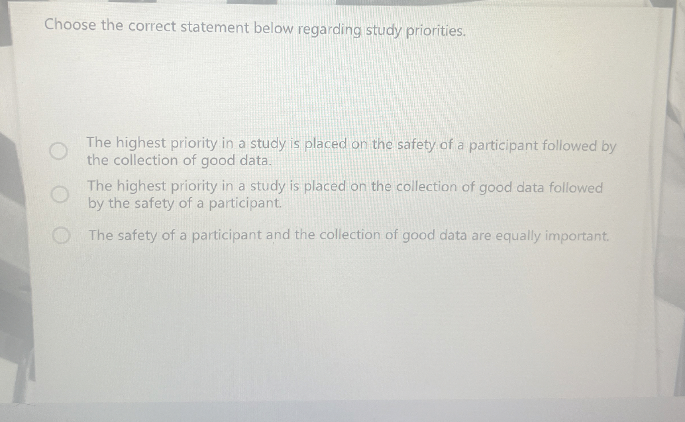  Choose the correct statement below regarding study priorities. The highest priority