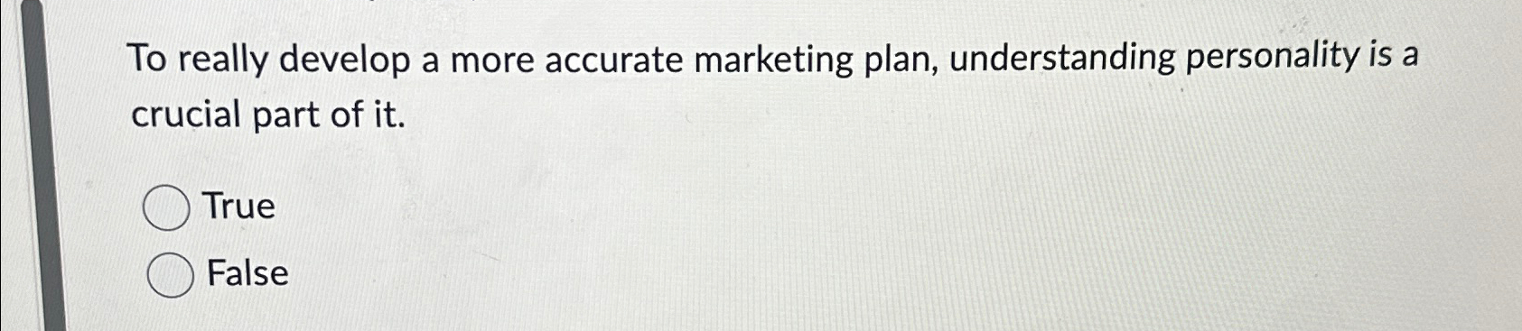  To really develop a more accurate marketing plan, understanding personality is