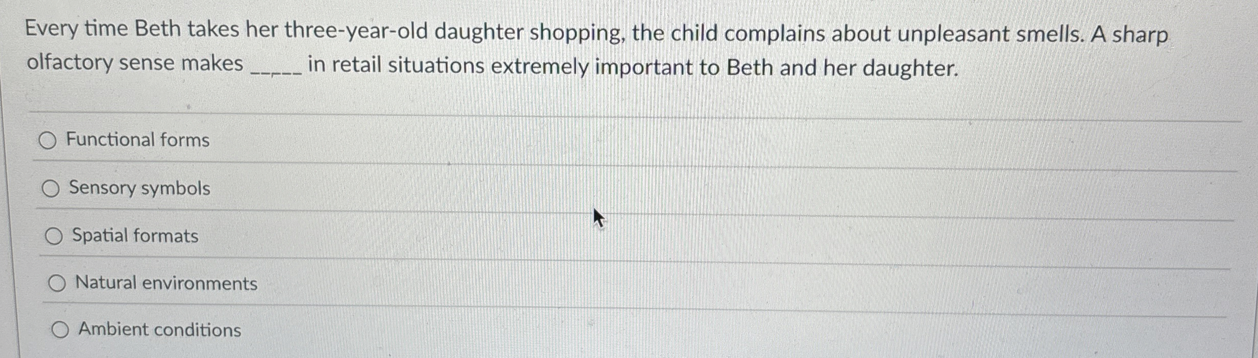  Every time Beth takes her three-year-old daughter shopping, the child complains