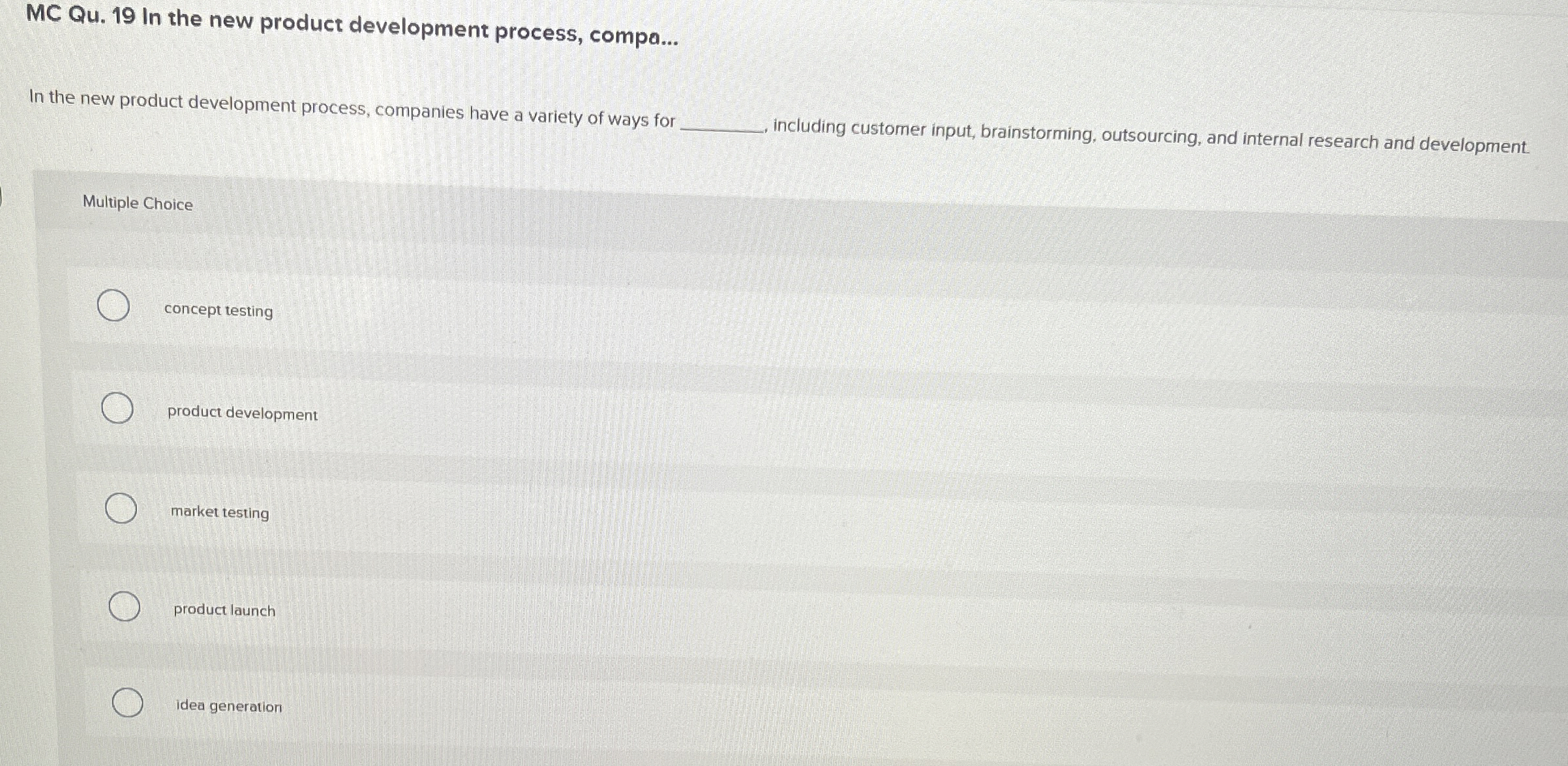  MC Qu.19 In the new product development process, compa... In the