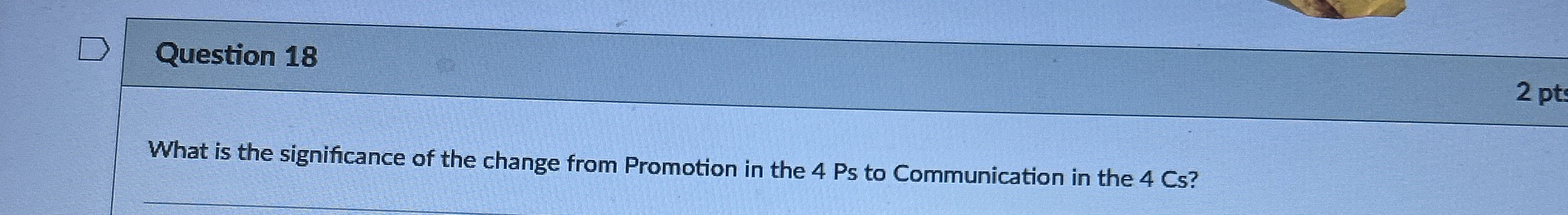  Question 18 2pt: What is the significance of the change from