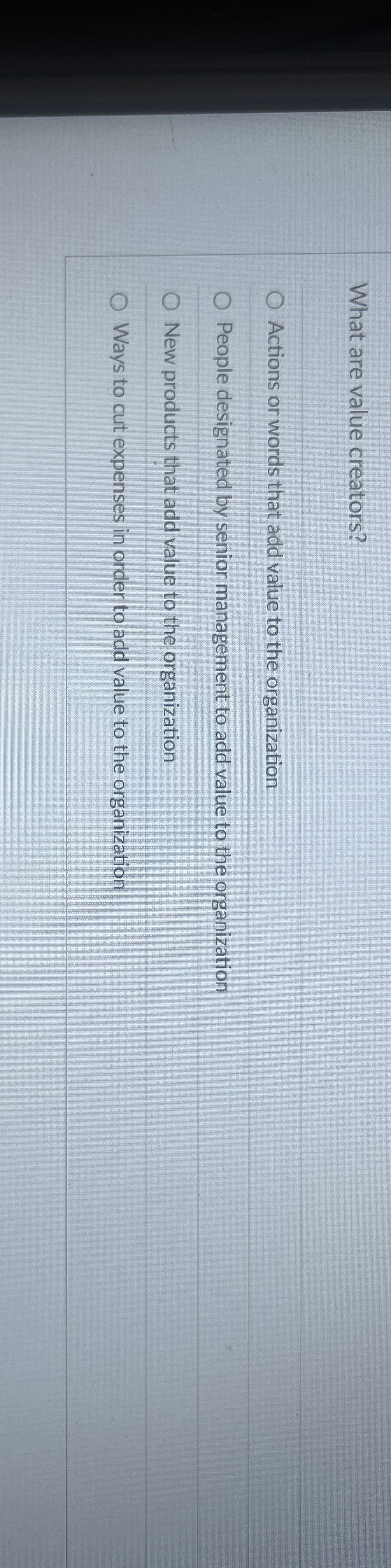  What are value creators? Actions or words that add value to