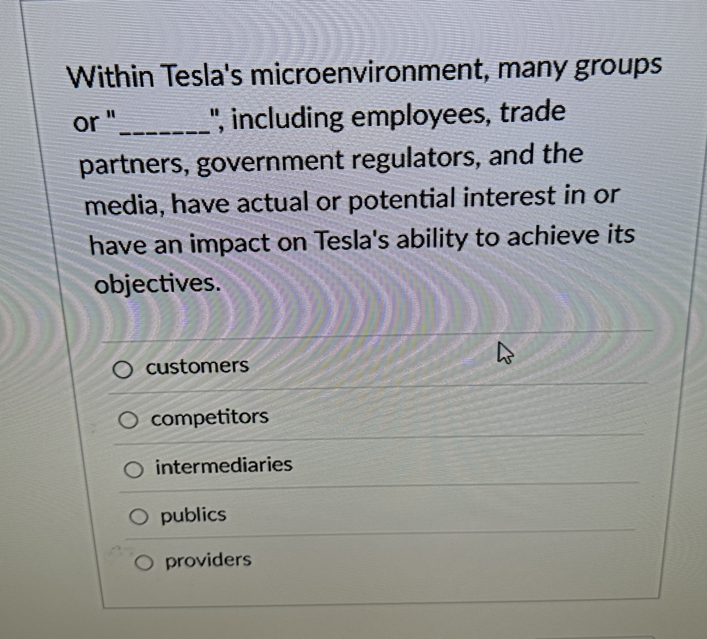  Within Tesla's microenvironment, many groups or" ", including employees, trade partners,