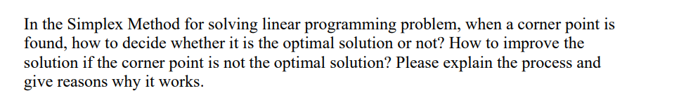  In the Simplex Method for solving linear programming problem, when a