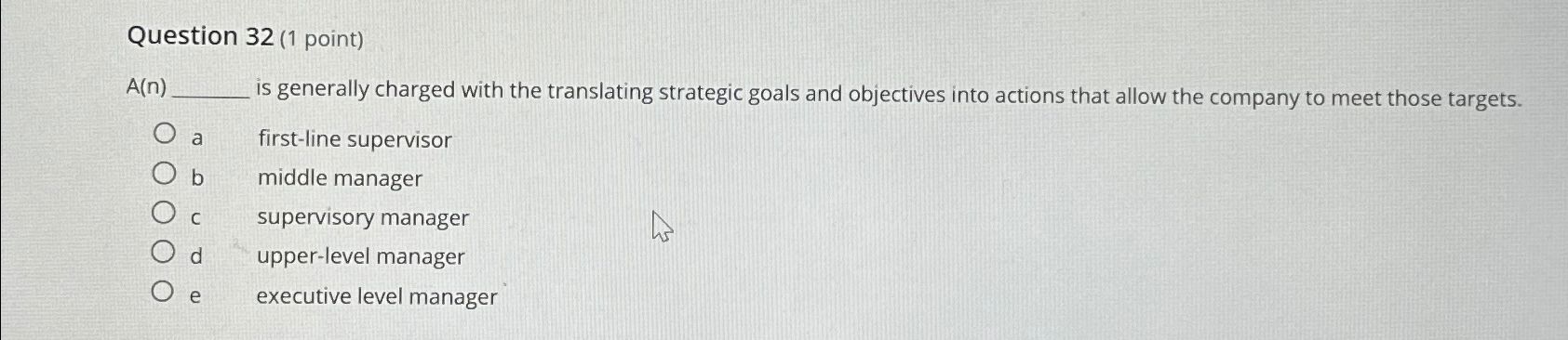 Question 32(1 point) A(n) is generally charged with the translating strategic
