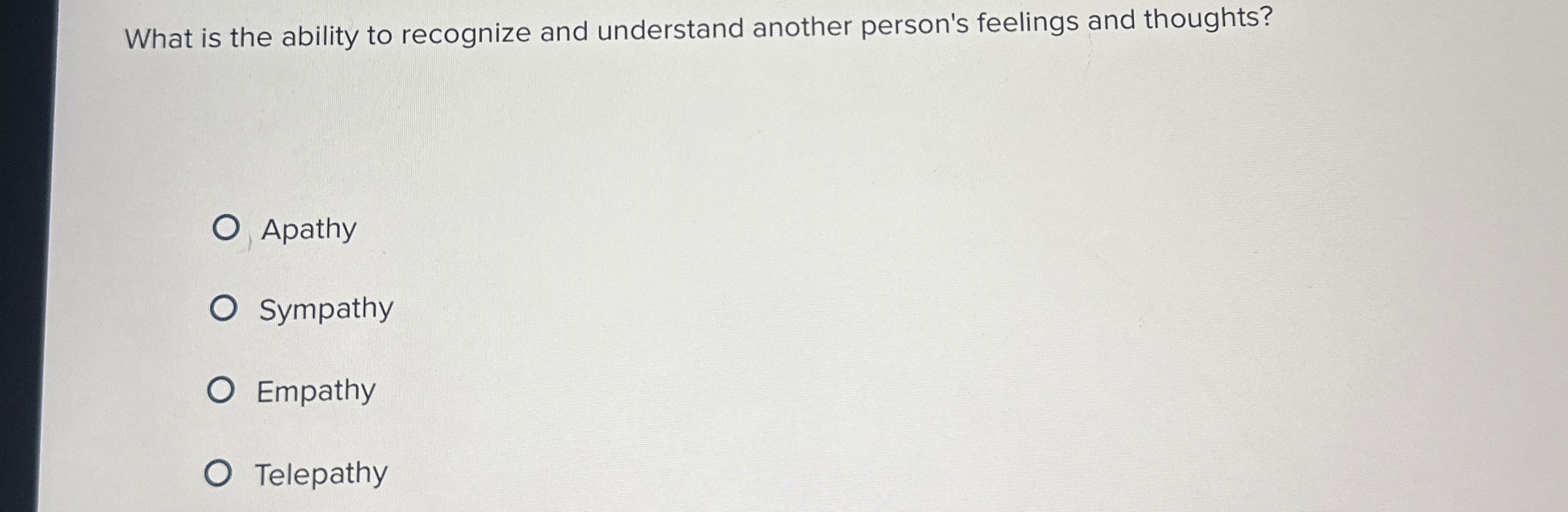  What is the ability to recognize and understand another person's feelings