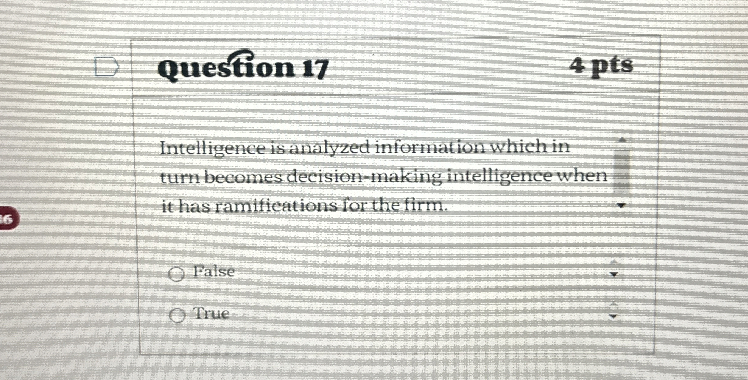  Question 17 4 pts Intelligence is analyzed information which in turn