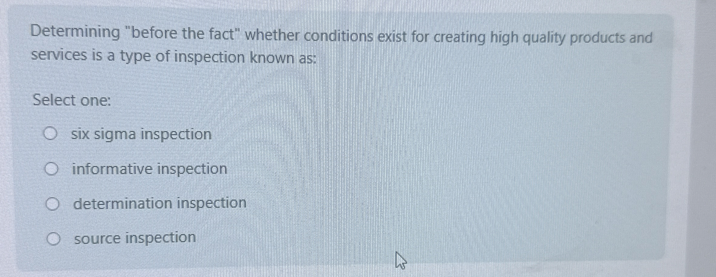  Determining "before the fact" whether conditions exist for creating high quality