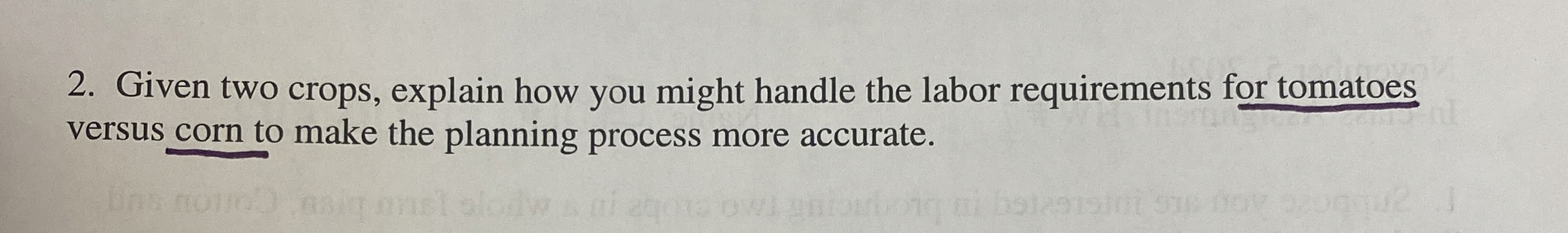  Given two crops, explain how you might handle the labor requirements