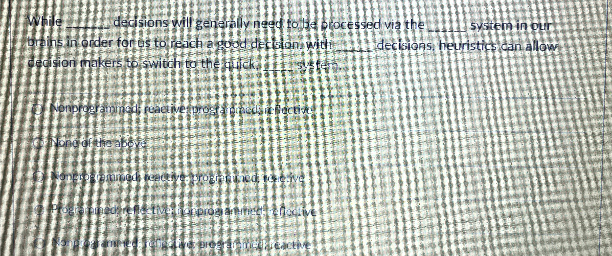  While q, decisions will generally need to be processed via the