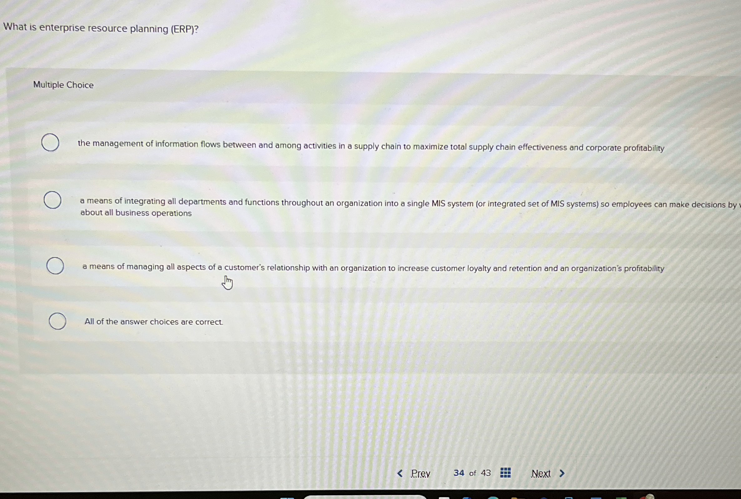  What is enterprise resource planning (ERP)? Multiple Choice the management of