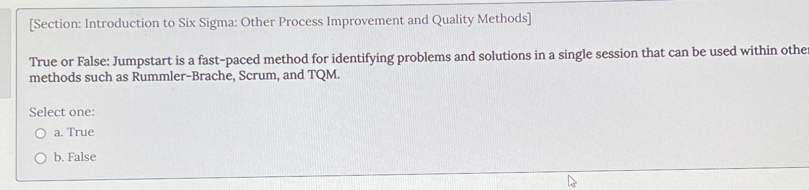  [Section: Introduction to Six Sigma: Other Process Improvement and Quality Methods]