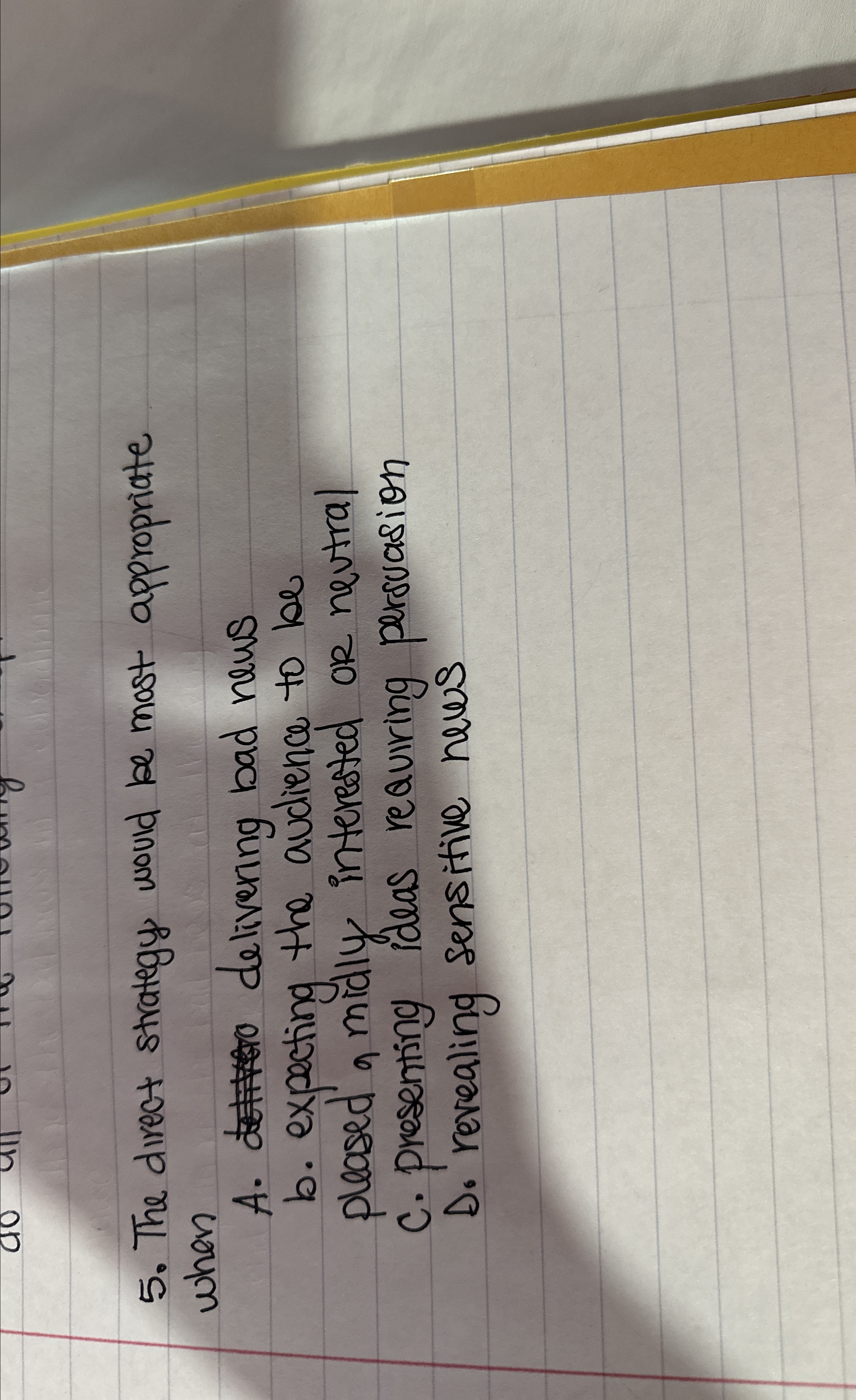  The direct strategy would be most appropriate when A. delivering bad