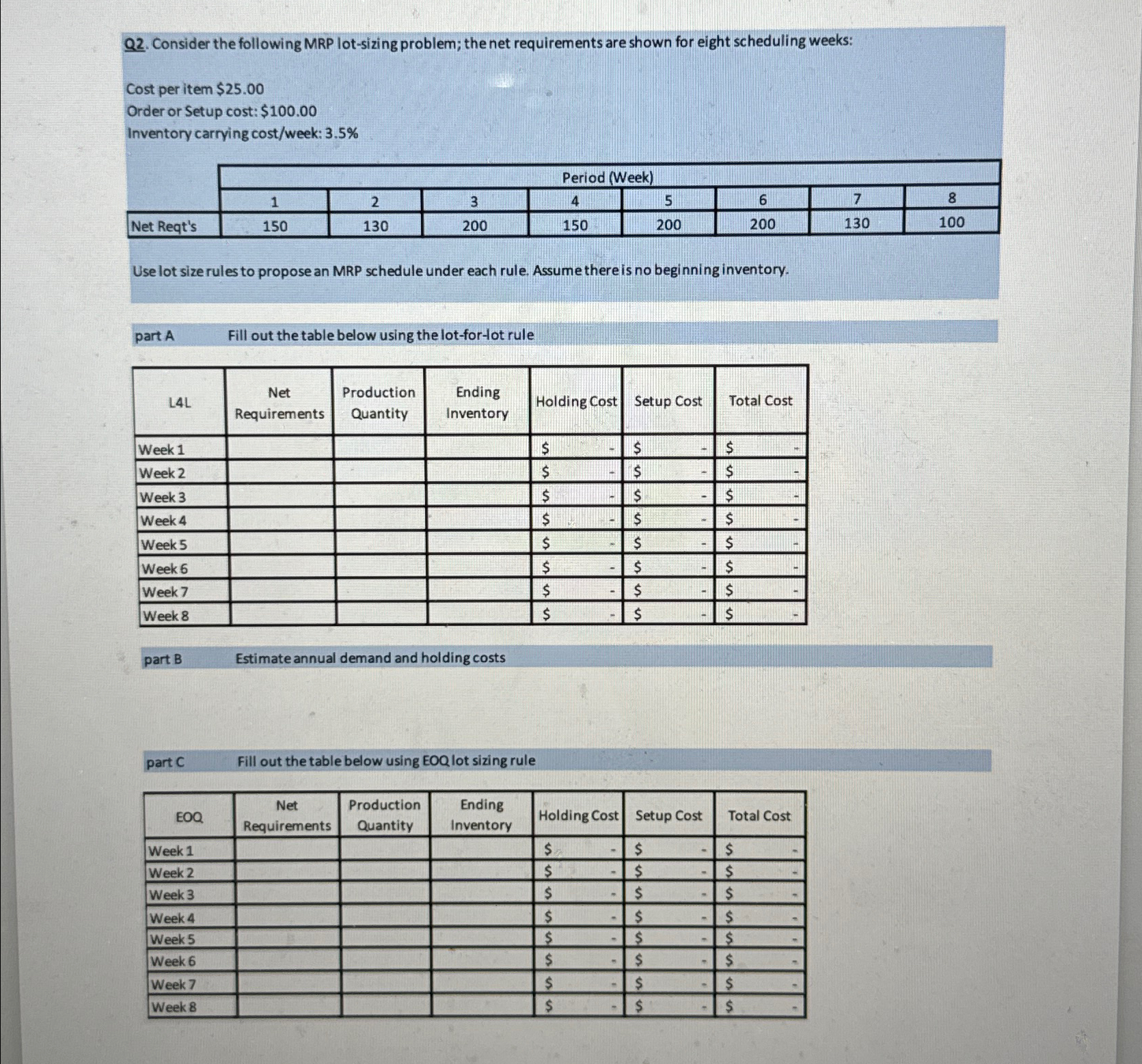  Q2. Consider the following MRP lot-sizing problem; the net requirements are
