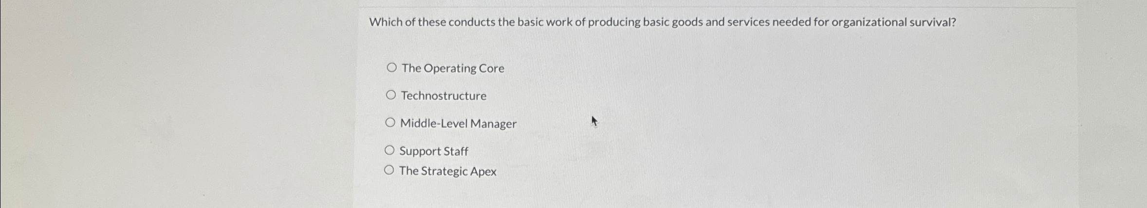  Which of these conducts the basic work of producing basic goods