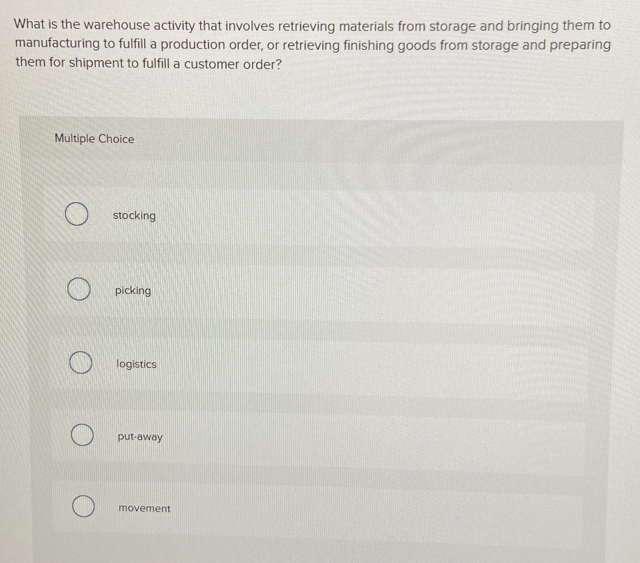  What is the warehouse activity that involves retrieving materials from storage