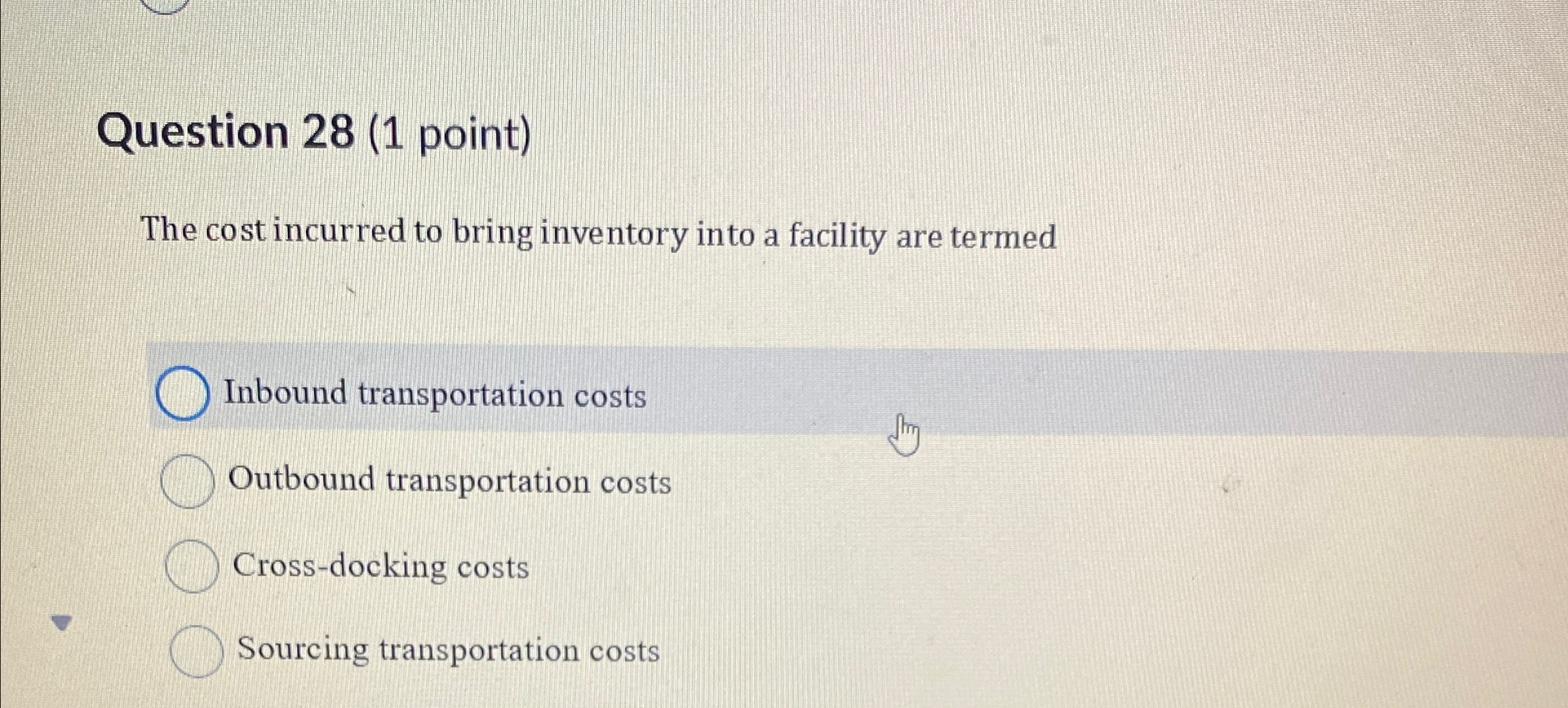  Question 28(1 point) The cost incurred to bring inventory into a